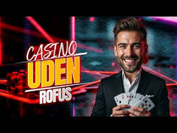 Casino Uden Rofus Oplev Friheden i Spilverdenen